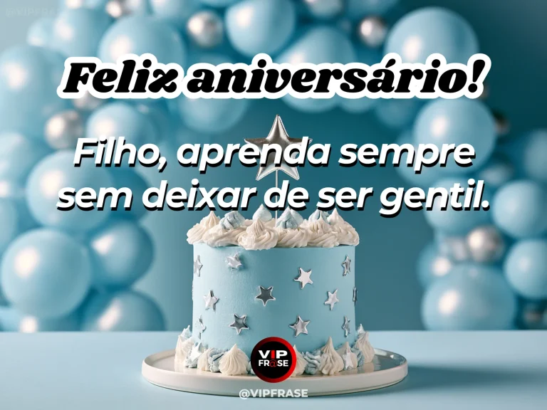 Mensagem de aniversário para filho sobre aprendizado gentil, em arte com bolo e decoração de festa