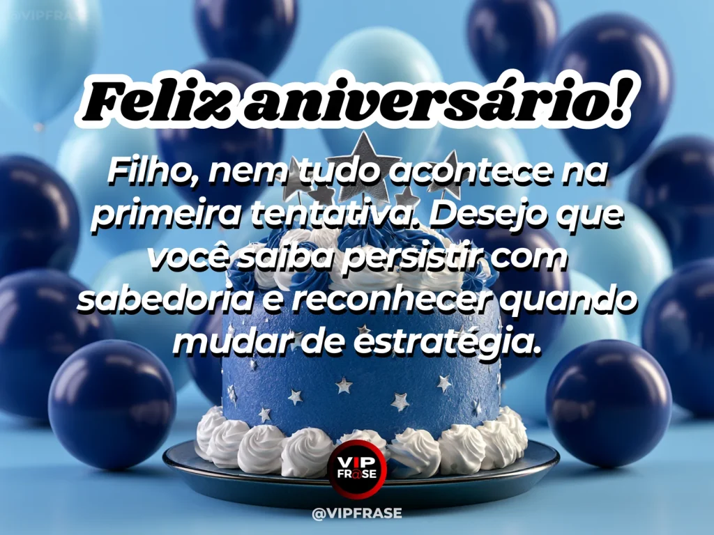 Mensagem de aniversário para filho sobre resilience e wise persistence, em cenário com bolo de aniversário e balões.