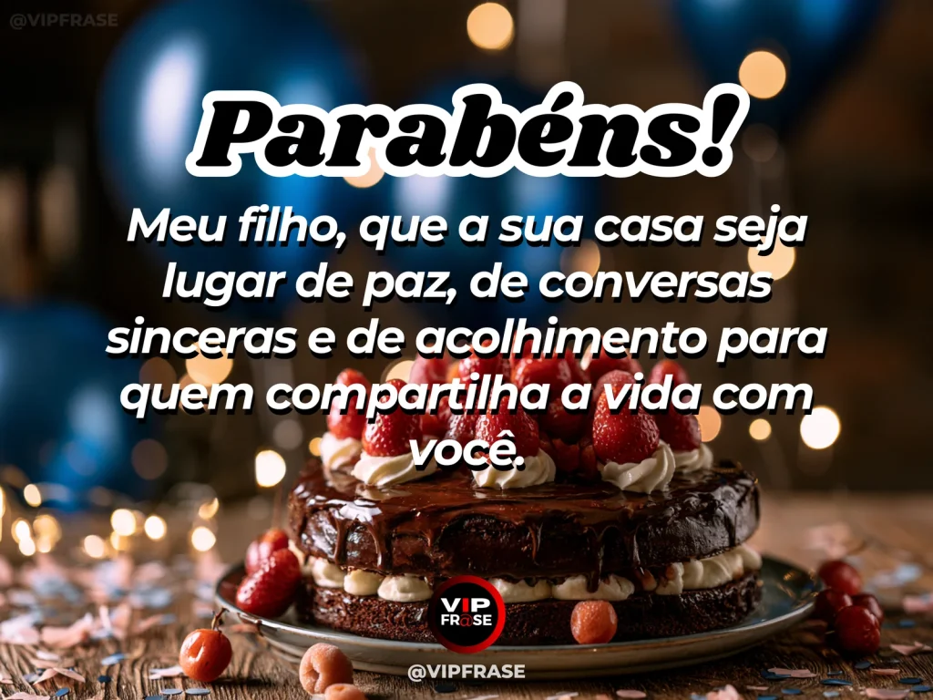 Mensagem de aniversário para filho sobre harmonia familiar, em arte com bolo e decoração de festa