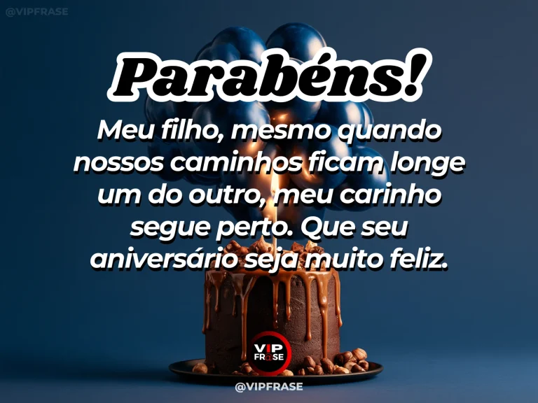 Mensagem de aniversário para filho sobre saudade e proximidade, em arte com bolo e decoração de festa