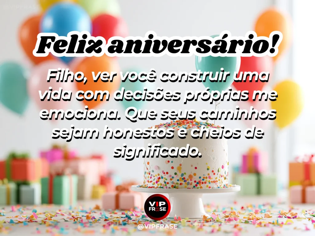 Mensagem de aniversário para filho sobre independence e proud encouragement, em cenário com bolo de aniversário e balões.
