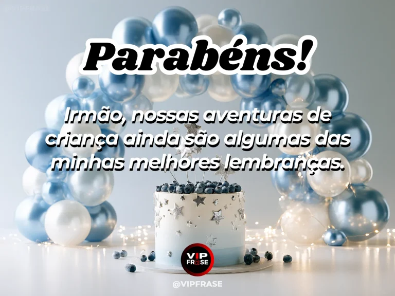 Mensagem de aniversário para irmão sobre memórias de infância, com avião de brinquedo e bolo decorado.