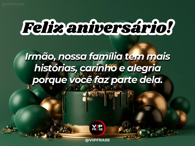 Mensagem de aniversário para irmão sobre família, com mesa familiar com bolo, flores e balões.