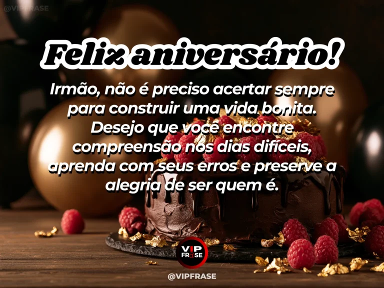 Mensagem de aniversário para irmão sobre autoestima, com bolo artesanal com flores naturais.