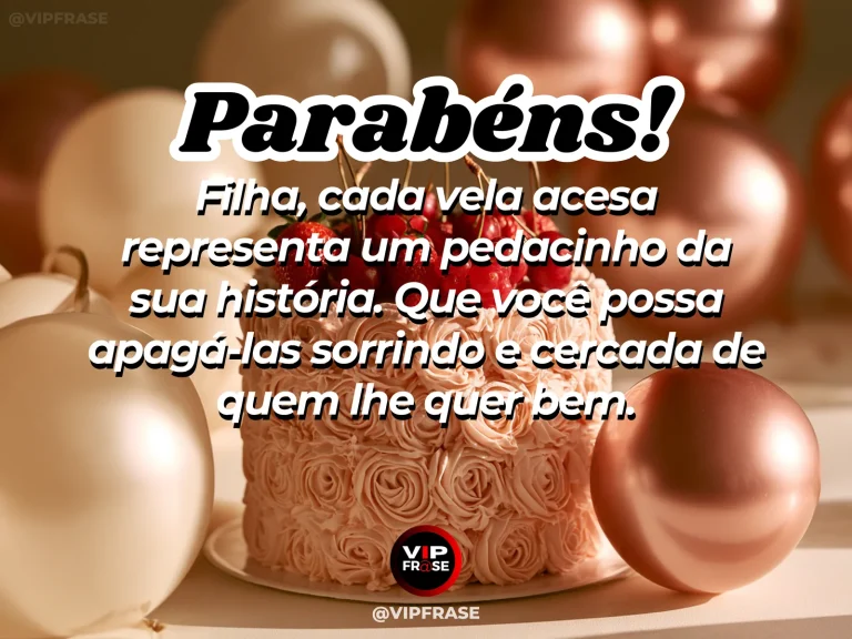 Mensagem de aniversário para filha sobre vida, com bolo decorado e balões em festa delicada.