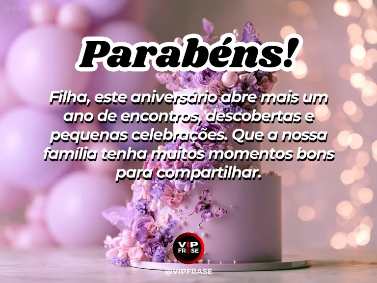 Mensagem de aniversário para filha sobre familia, com bolo decorado e balões em festa delicada.