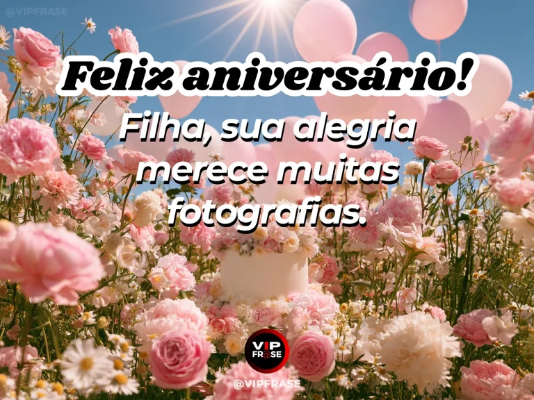 Mensagem de aniversário para filha sobre felicidade, com bolo decorado e balões em festa delicada.