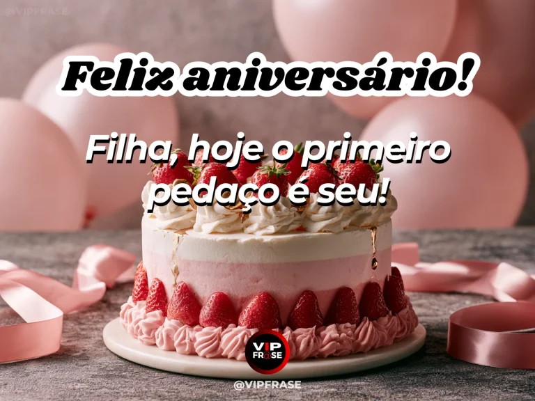Mensagem de aniversário para filha sobre felicidade, com bolo decorado e balões em festa delicada.