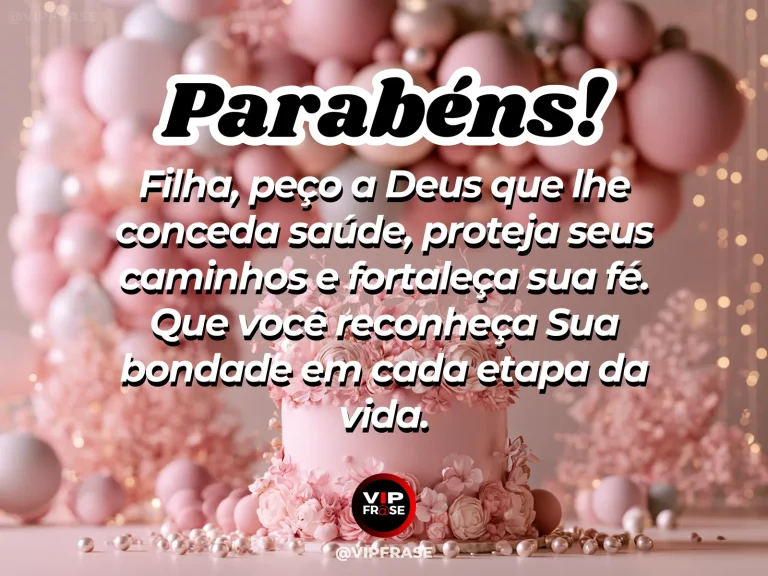 Mensagem de aniversário para filha sobre fe, com bolo decorado e balões em festa delicada.