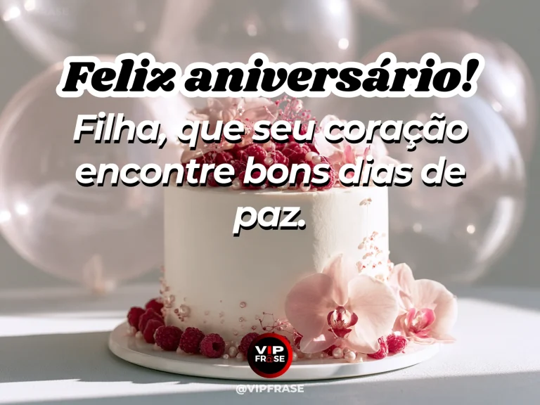 Mensagem de aniversário para filha sobre paz, com bolo decorado e balões em festa delicada.