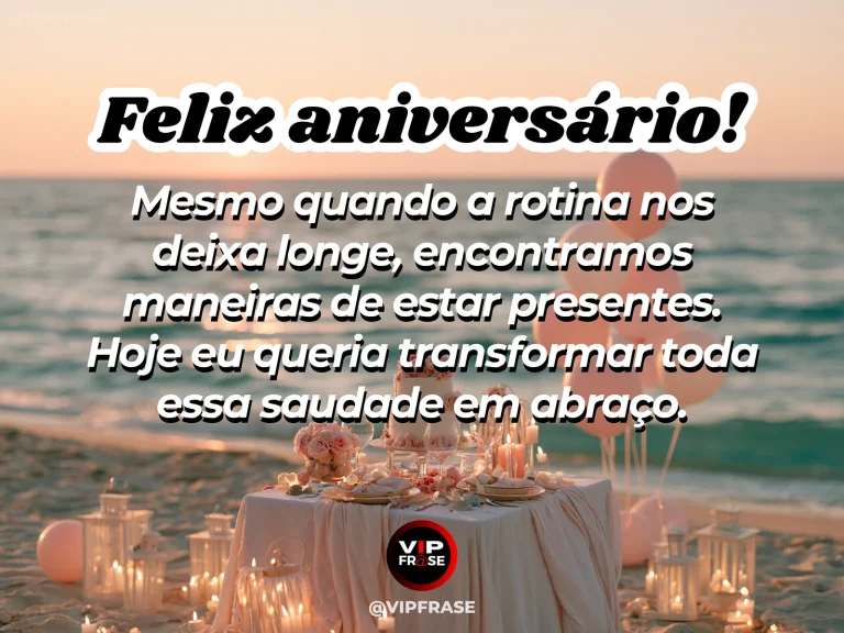 Mensagem de aniversário para namorada sobre o carinho nos dias de distância, em cena colorida de flores e luz natural.