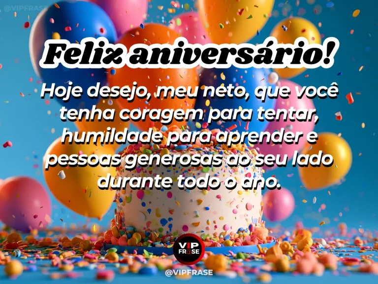 Imagem de aniversário para neto sobre coragem de tentar e humildade de aprender, mostrando bolo branco com confeitos diante de balões vibrantes.