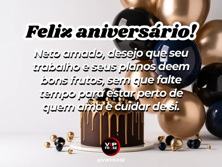 Arte de aniversário para neto mostrando bolo de chocolate escuro com balões pretos e dourados e mensagem sobre equilibrar trabalho, família e autocuidado.