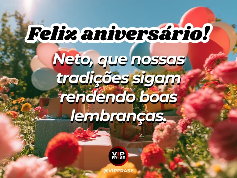 Imagem de aniversário para neto sobre tradições que continuam rendendo boas lembranças com o neto, mostrando caixas de presentes e balões entre flores de jardim.