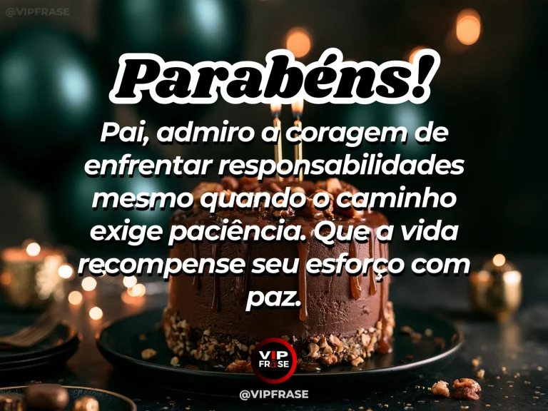 Mensagem de aniversário para pai sobre bravura perante deveres, com paisagem de natureza luminosa.