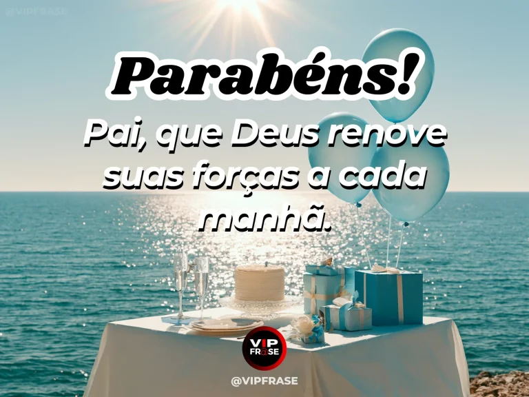 Mensagem de aniversário para pai sobre renovo de forças, com paisagem de natureza luminosa.