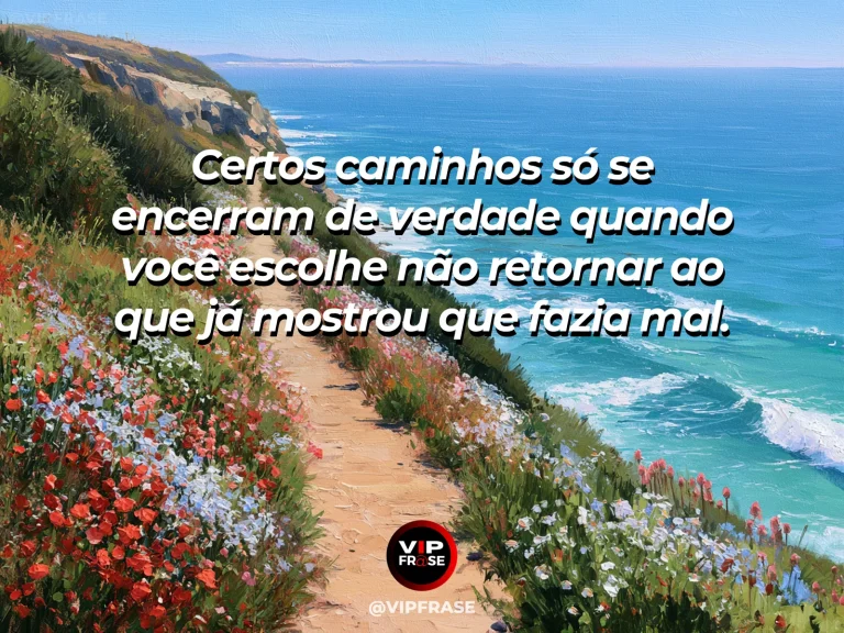 Mensagem de superação em cenário natural sobre às vezes, o avanço é não voltar.