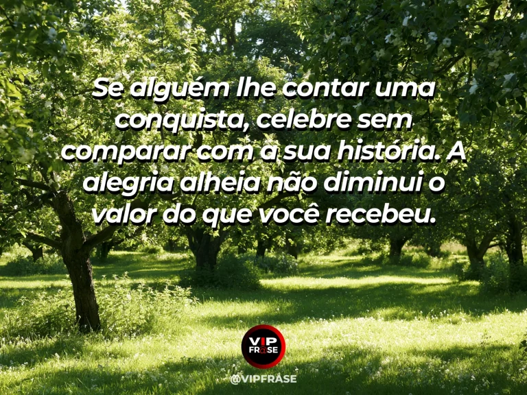 Mensagem de sabedoria sobre alegria pela conquista alheia, com duas árvores floridas lado a lado no jardim.