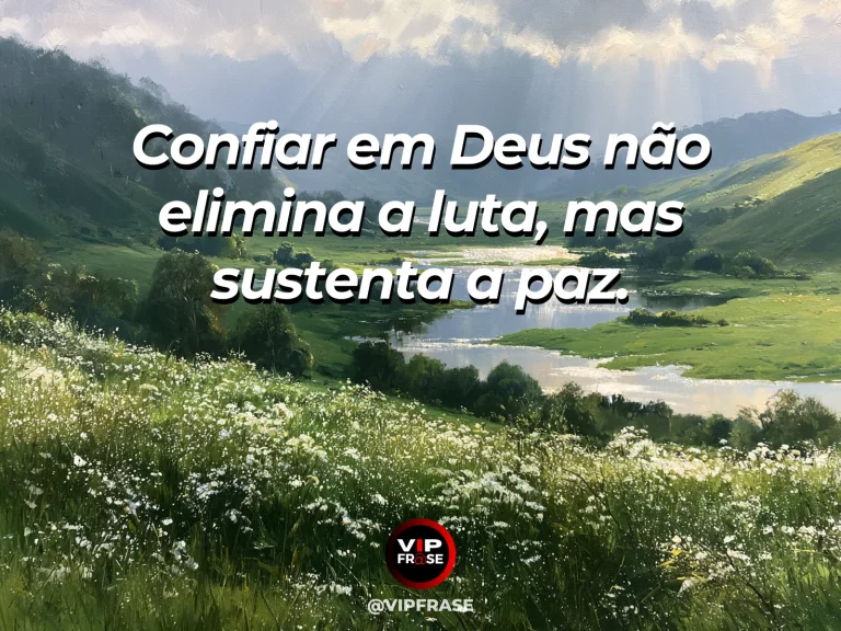 Arte com frase de paz sobre confiança em deus durante as lutas, em cenário de vale verde entre montanhas e céu luminoso após chuva.
