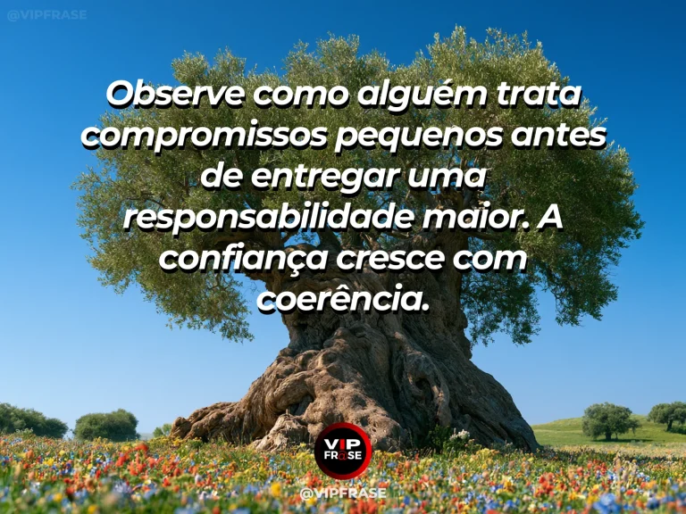 Frase de sabedoria sobre confiança construída por coerência, com brotos e árvore madura lado a lado em jardim.