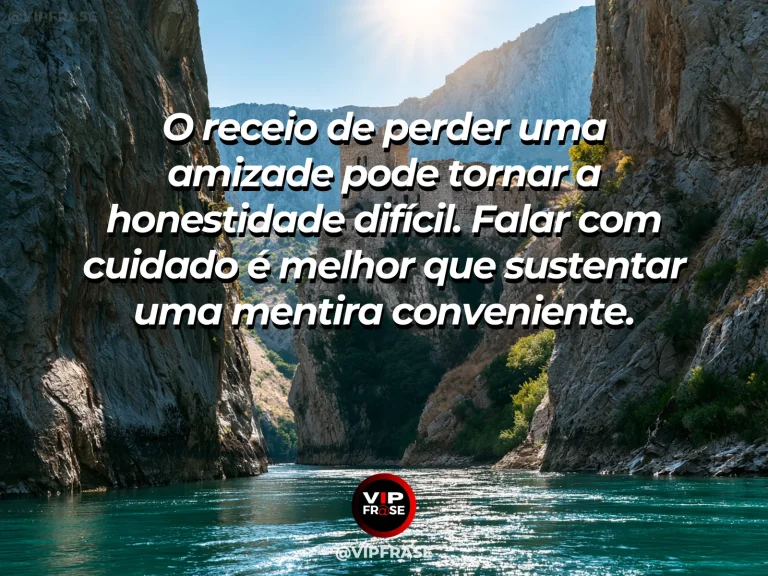Arte com frase de coragem sobre a honestidade que preserva amizades, em cenário de facing each other peacefully across a shallow alpine stream.