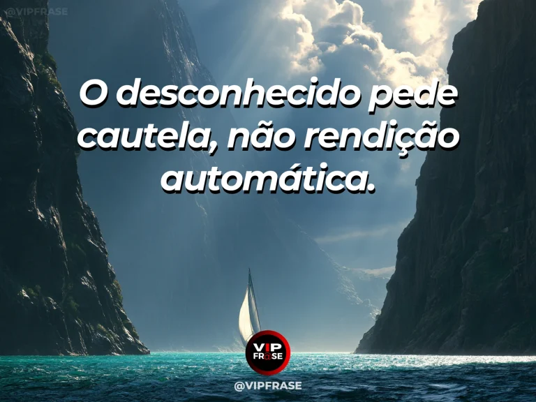 Arte com frase de coragem sobre cautela diante do desconhecido, em cenário de boat safely entering a narrow luminous fjord among immense cliffs.