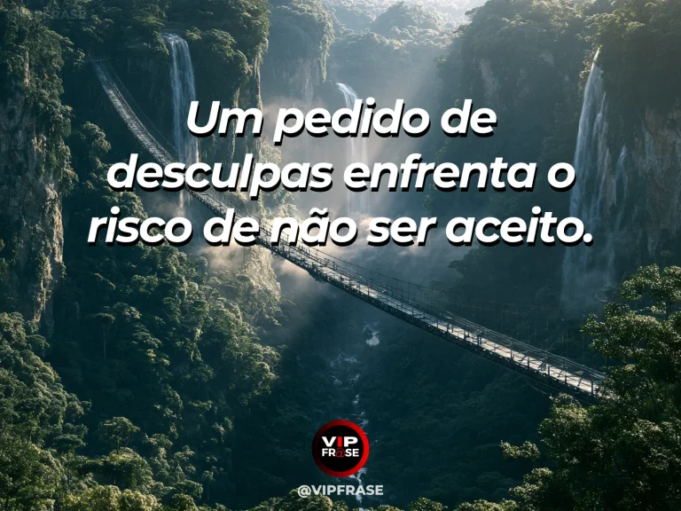 Arte com frase de coragem sobre pedir desculpas sem garantias, em cenário de bridge connecting two rocky peaks across a deep canyon.