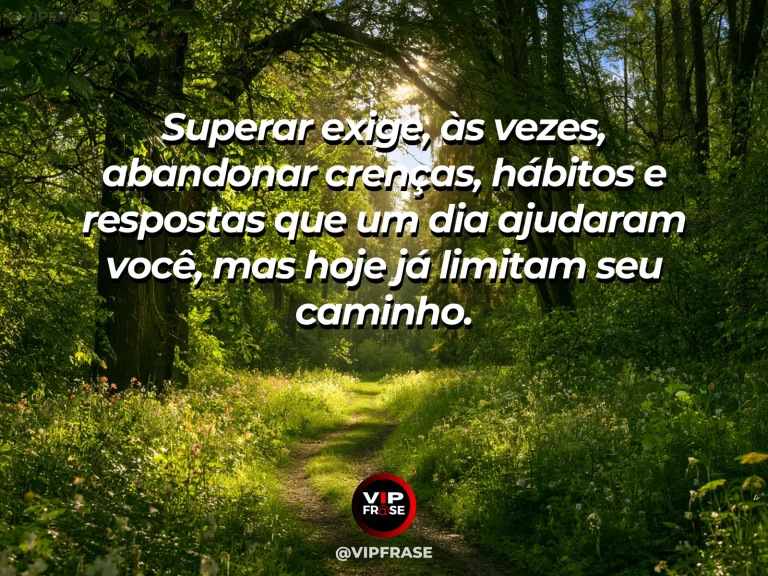 Mensagem de superação em cenário natural sobre crescer também é desaprender.