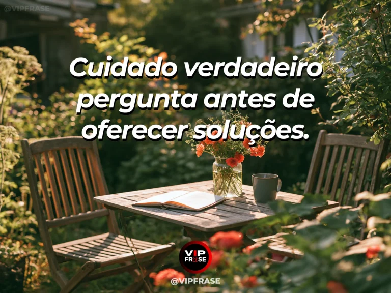 Mensagem de sabedoria sobre perguntar antes de ajudar, com duas cadeiras de jardim perto de vaso de flores.