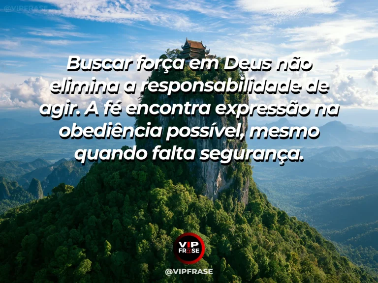 Frase de força sobre dependência sem passividade, com mosteiro escavado em paredão gigantesco acima de rio azul.
