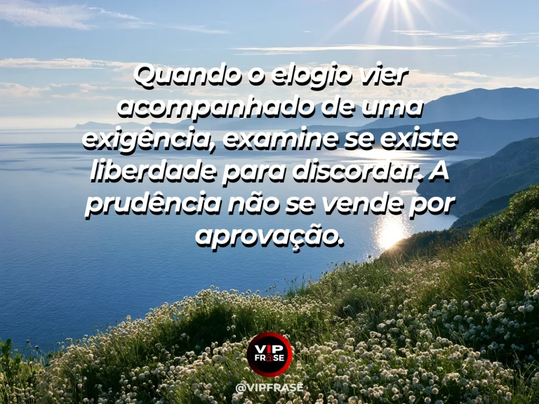 Frase de sabedoria sobre elogios usados como pressão, com flores chamativas diante de um portão livremente aberto.