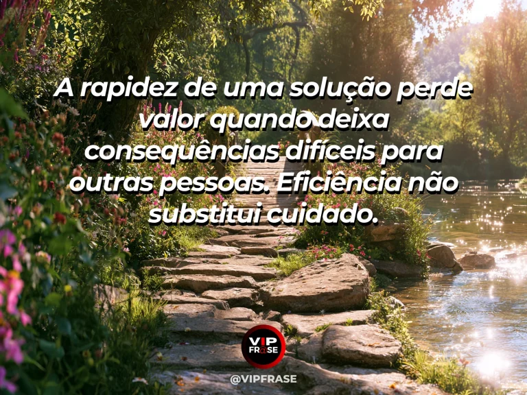 Frase de sabedoria sobre eficiência com responsabilidade, com riacho com pontes seguras e margem florida.