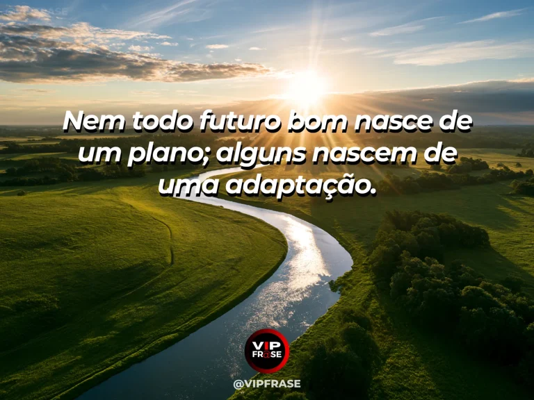 Frase de esperança com rio contornando montanhas e seguindo para uma paisagem aberta.