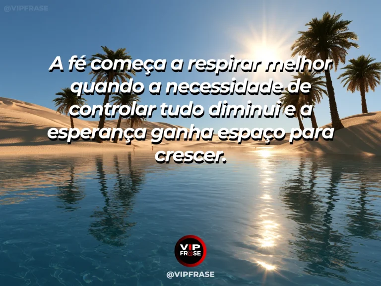 Frase de fé com oásis verde em meio a dunas, com água azul refletindo o céu.