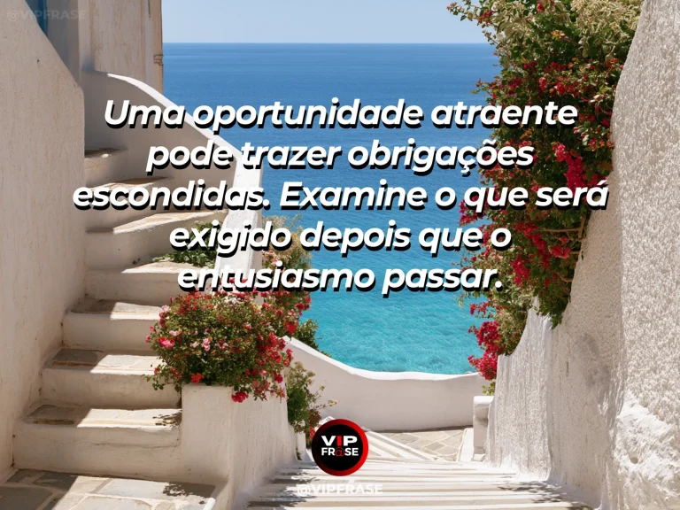 Frase de sabedoria sobre compromissos ocultos de oportunidades, com portão florido revelando escadaria longa e curva.
