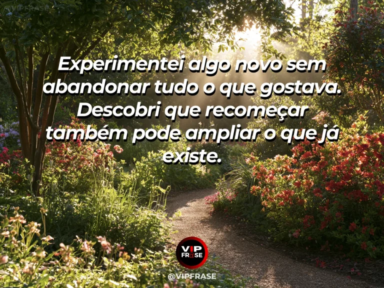 Mensagem de recomeço sobre acrescentar novidades preservando coisas queridas, em árvore antiga florida junto a canteiro recém-plantado.