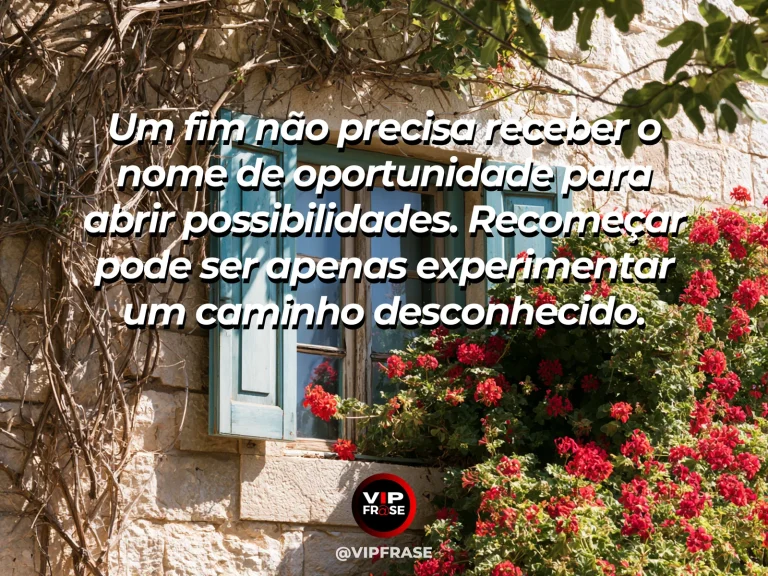 Mensagem sobre possibilidades após um fim em passagem para vale iluminado.