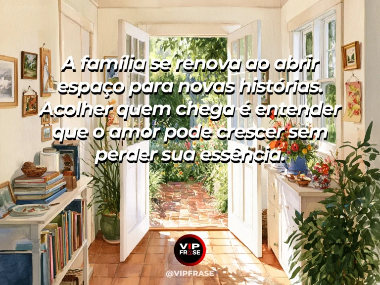 Mensagem sobre acolher novos vínculos familiares em jardim florido.