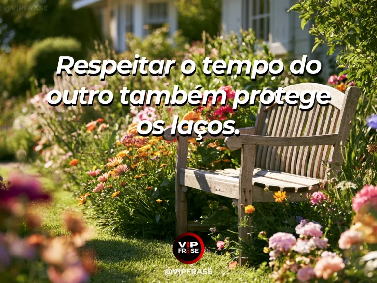 Frase sobre família e cuidado que sabe esperar, com banco de madeira no jardim com flores em fases diferentes.