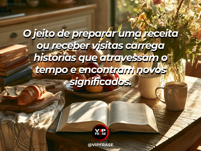 Arte com frase sobre família e gestos que atravessam geracoes, em cena de receita caseira sobre mesa rústica com frutas e flores.
