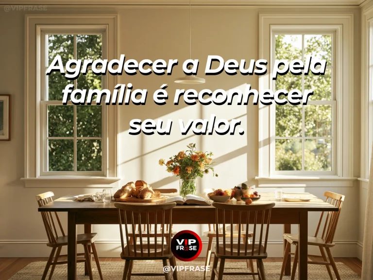 Mensagem de gratidão a Deus pela família com mesa luminosa.