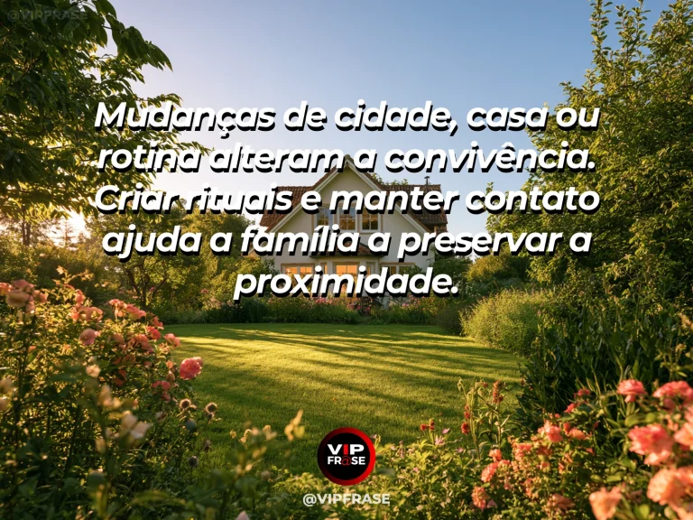Mensagem sobre mudanças em família com arrumação de um novo lar.
