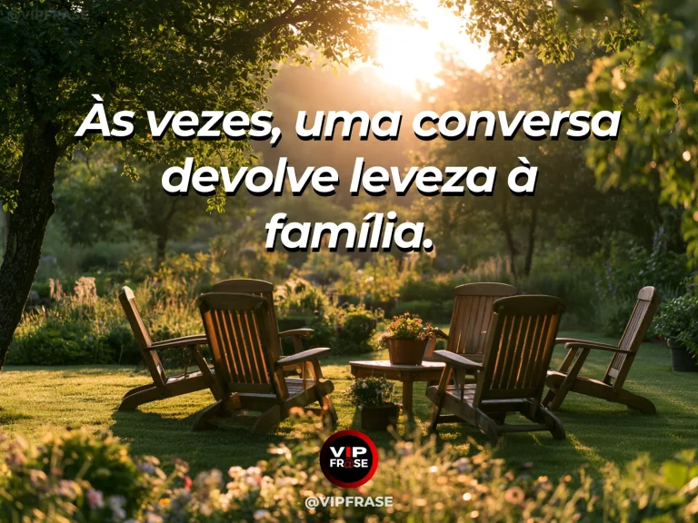 Frase sobre família e pequenas reconciliações, com duas cadeiras frente a frente numa varanda cheia de luz e flores.
