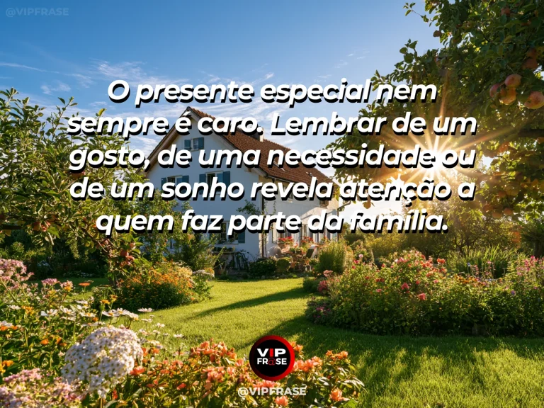 Mensagem sobre presentes significativos em família com planta oferecida.