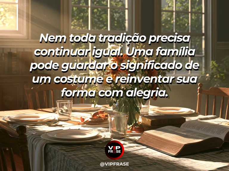 Frase sobre família e preservar o que realmente importa, com mesa festiva com louças antigas e flores frescas contemporâneas.