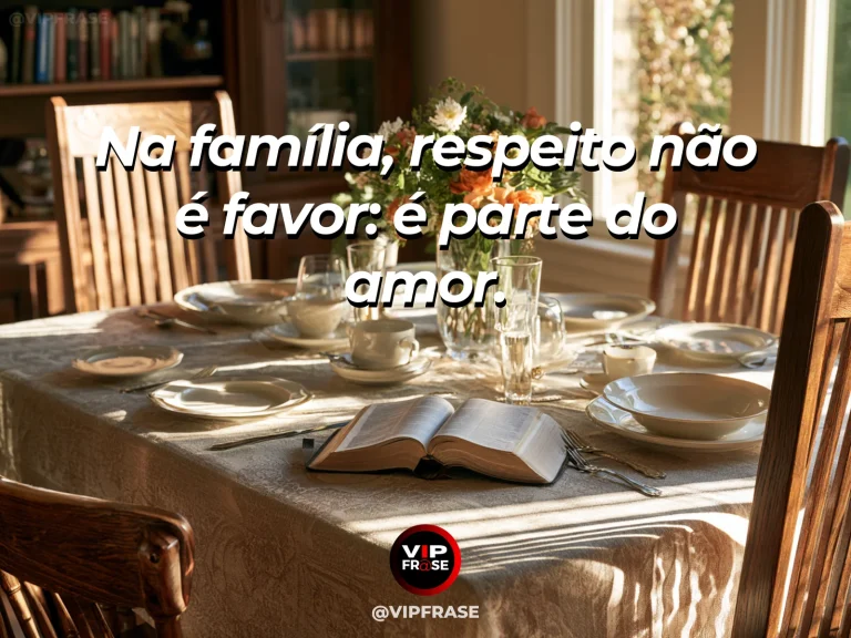 Mensagem sobre respeito e amor em família com mesa preparada em conjunto.