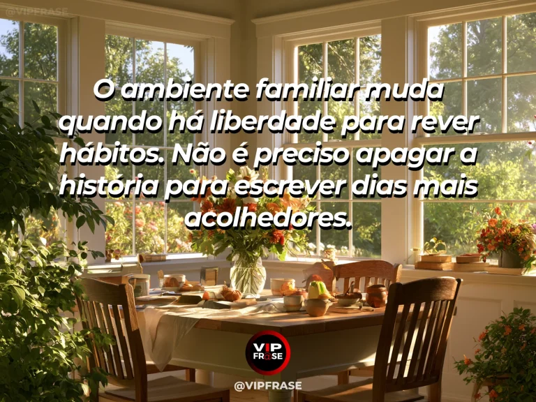 Mensagem sobre família e uma casa com espaço para recomeçar, com porta e janelas abertas em casa cheia de luz.