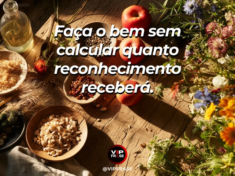 Mensagem de sabedoria sobre bondade sem reconhecimento, com jardim comunitário de flores e hortaliças sob o sol.