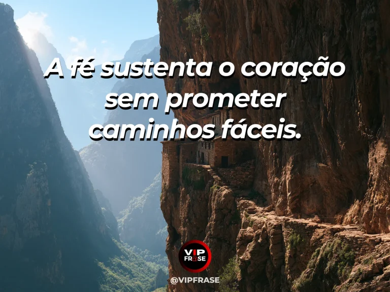 Mensagem de força sobre fé sem facilidades prometidas, com ermida de pedra entre montanhas banhadas pela luz.