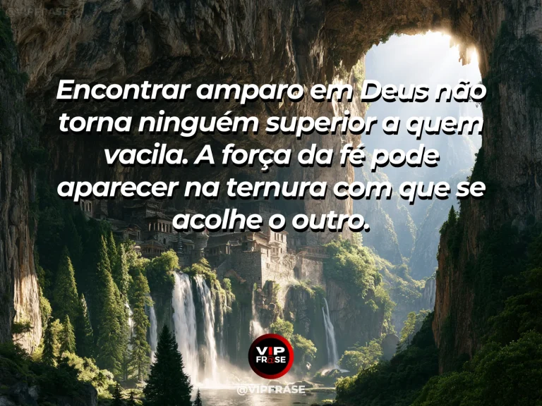 Frase de força sobre fé sem sentimento de superioridade, ilustrada por uma capela humilde abrigada por árvores antigas em vale montanhoso.